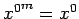${x^0}^m = x^0$